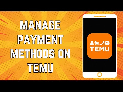 How To Manage Payment Methods On Temu Account