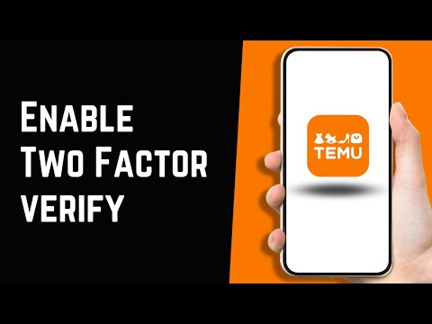 How To Enable Two Factor Authentication on Your Temu Account